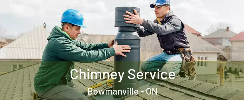 Chimney Service Bowmanville - ON